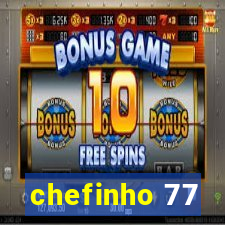 chefinho 77